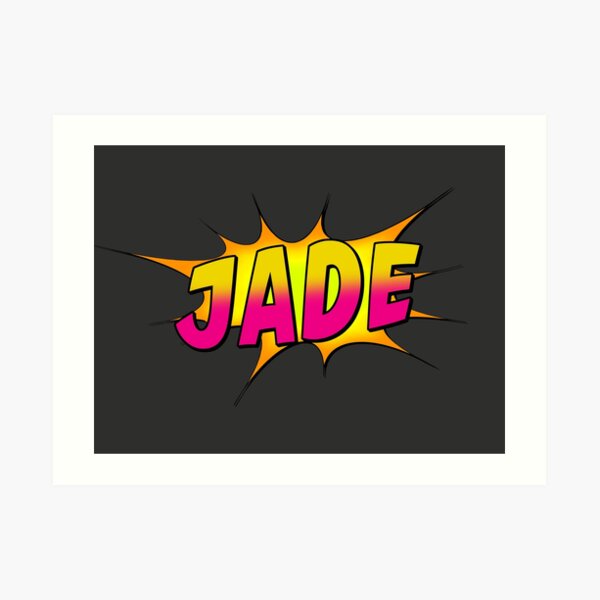 Jade Name Art Prints | Redbubble