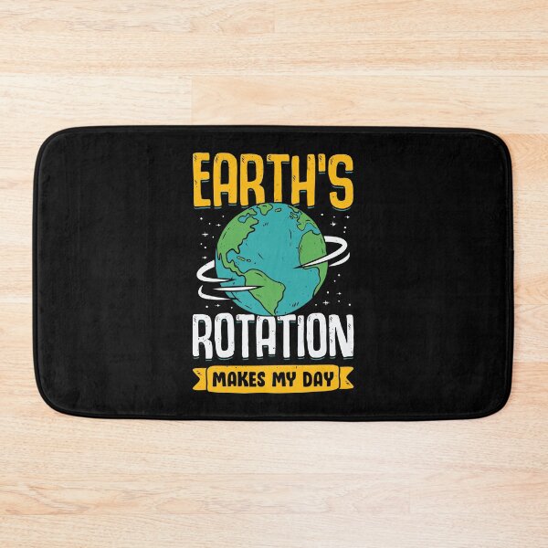 Item preview, Earth's Rotation Makes My Day Science Teacher Gift designed and sold by Marcid95.
