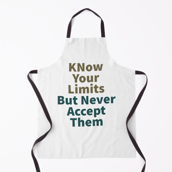 Item preview, know your limits But never accept them designed and sold by tgreyfell.