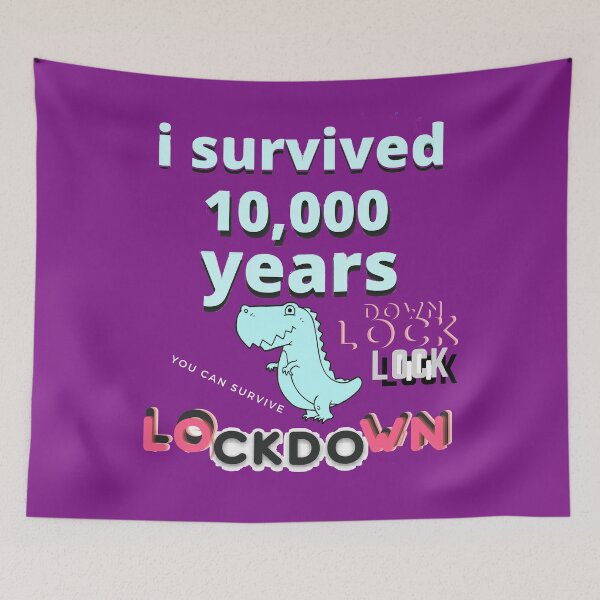 Item preview, Dinosaur Lockdown Survivor i survived 10000 years you can survive lock-down designed and sold by Flirt-Teez.