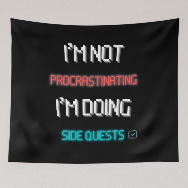 Item preview, I'm Not Procrastinating I'm Doing Side Quests - Gamer Rage designed and sold by For the love of Pixels.