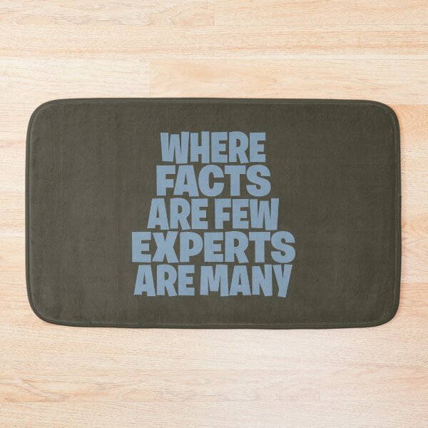 Item preview, Where facts are few, experts are many. v.1 designed and sold by x1brett.
