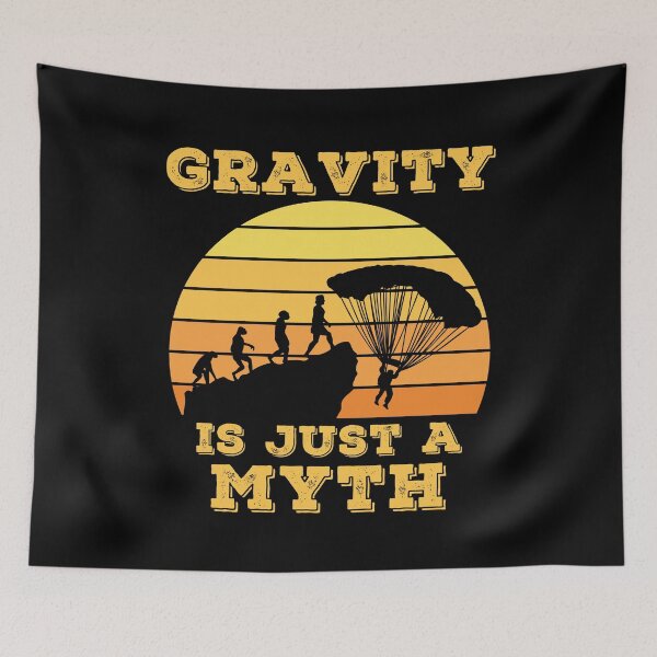 Item preview, Gravity Is Just A Myth designed and sold by Hoiho Adventure Shirts.