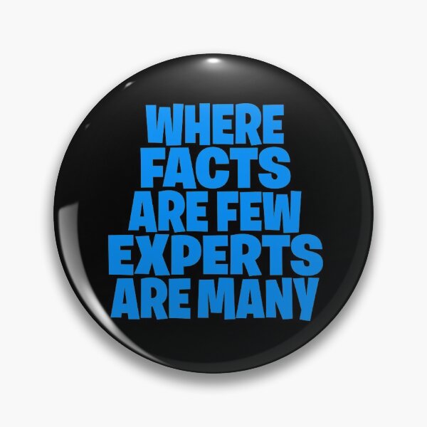 Item preview, Where facts are few, experts are many. v.5 designed and sold by x1brett.