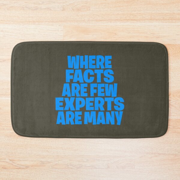 Item preview, Where facts are few, experts are many. v.5 designed and sold by x1brett.