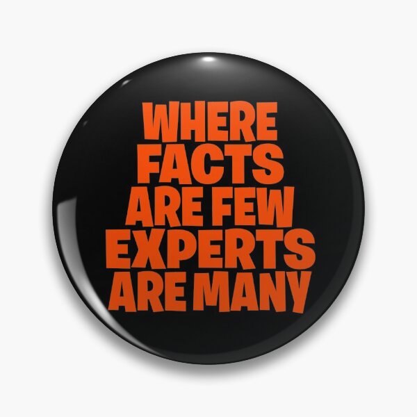 Item preview, Where facts are few, experts are many. v.6 designed and sold by x1brett.