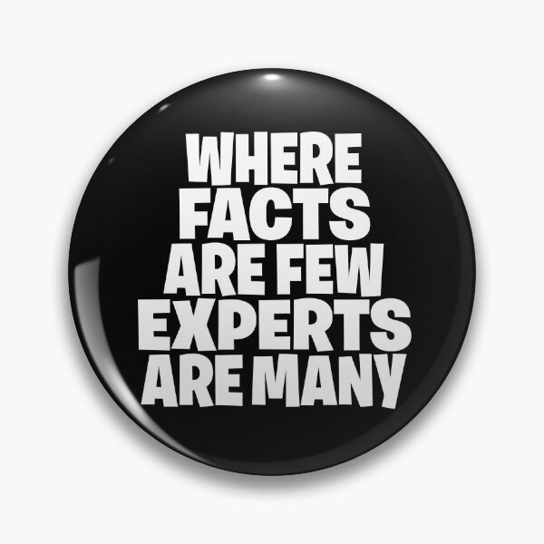 Item preview, Where facts are few, experts are many. v.10 designed and sold by x1brett.