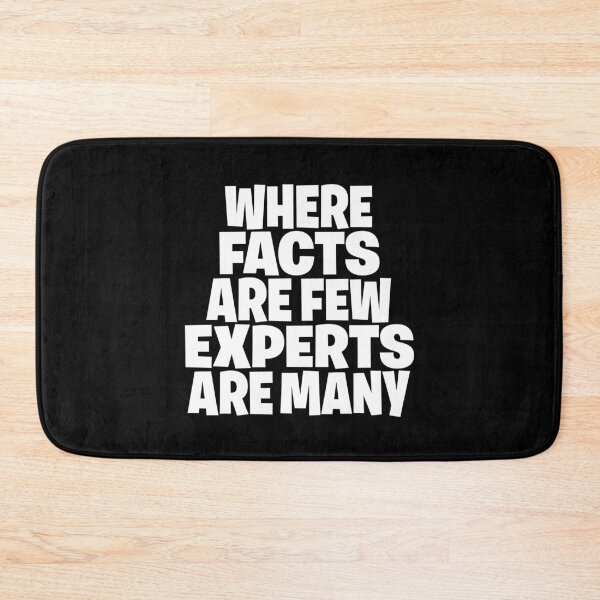 Item preview, Where facts are few, experts are many. v.10 designed and sold by x1brett.