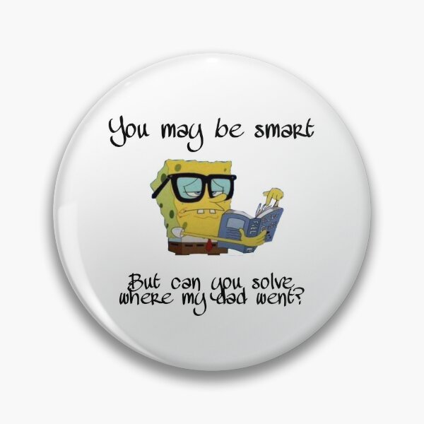 Item preview, You may be smart, but can you solve where my dad went? designed and sold by morvai.