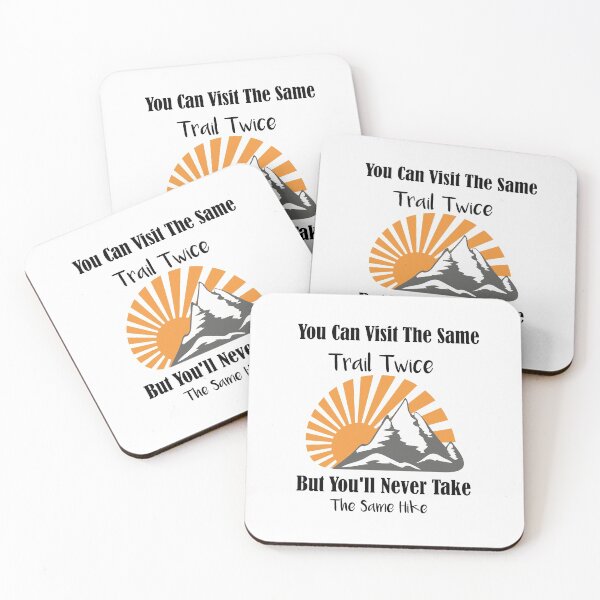 Item preview, You Can Visit The Same Trail Twice But You'll Never Take The Same Hike.  hiking mountains Quote, funny gifts For friends  designed and sold by DANT-shirts.