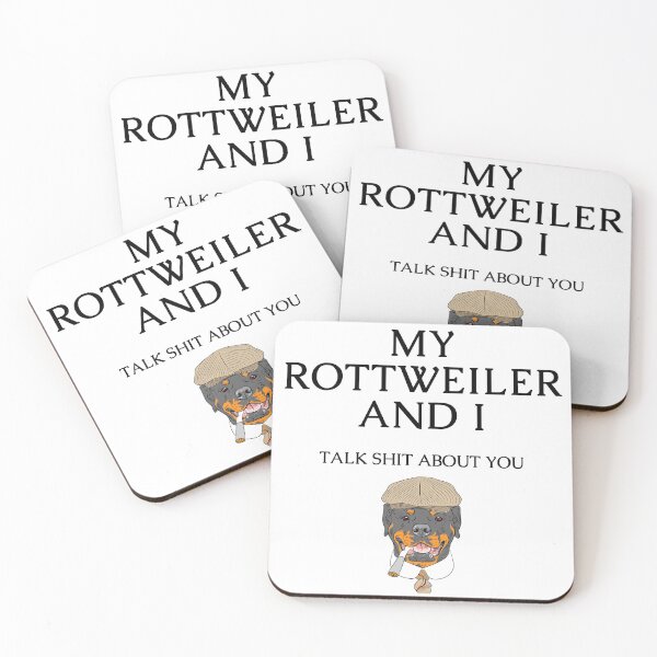Item preview, Rottweiler Dog Funny Quote - My Rottweiler and I talk shit about you designed and sold by Maful.