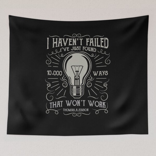 Item preview, I Haven't Failed. I've Just Found 10,000 Ways That Won't Work. designed and sold by wkyip79.