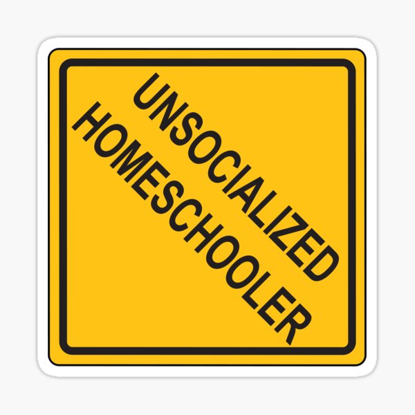 Unsocalized Homeschooler - Sideways Sticker