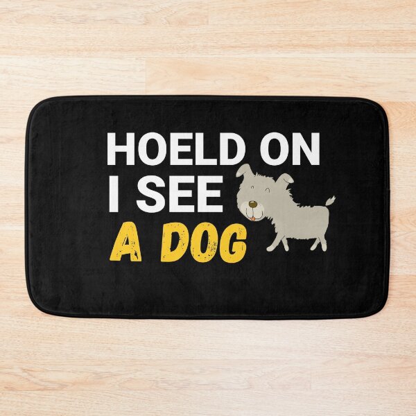 Item preview, Copy of Funny Dog Lover design, Hold On I See a Dog designed and sold by fekir.