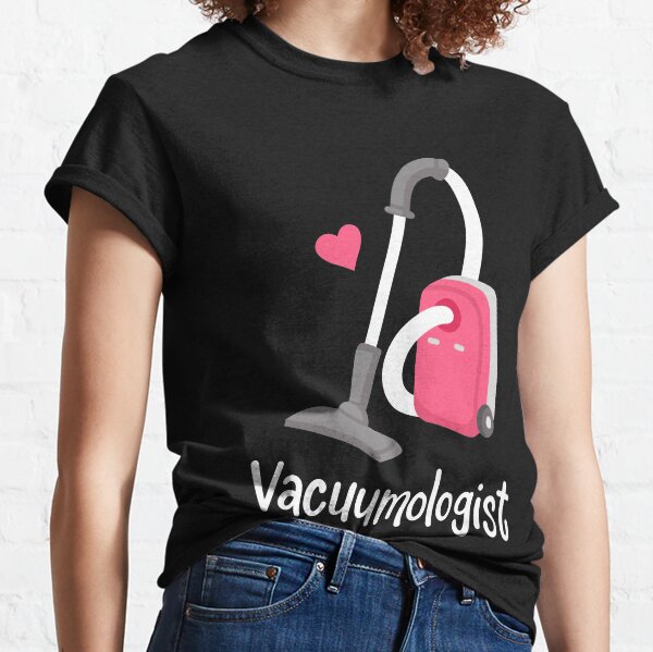 Vacuum Vacuum Cleaner Housekeeping Cleaning Classic T-Shirt