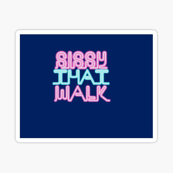 sissy-that-walk-sticker-by-sarah-darling-redbubble