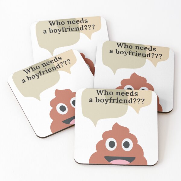 Item preview, Poop - Who needs a Boyfriend??? designed and sold by jimsedric.