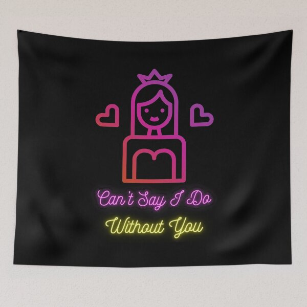 Item preview, Can’t Say I Do, Without You designed and sold by Imemewell.