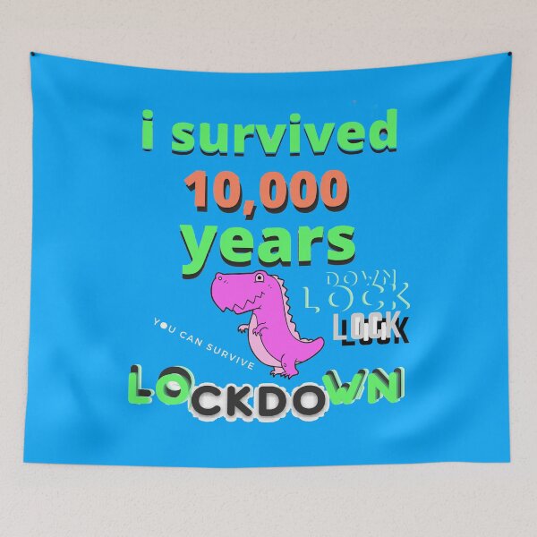 Item preview,   Dinosaur Lockdown Survivor i survived 10000 years you can survive lock-down designed and sold by Flirt-Teez.