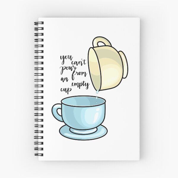 Item preview, You Can’t Pour from an Empty Cup designed and sold by ryleehutsell.