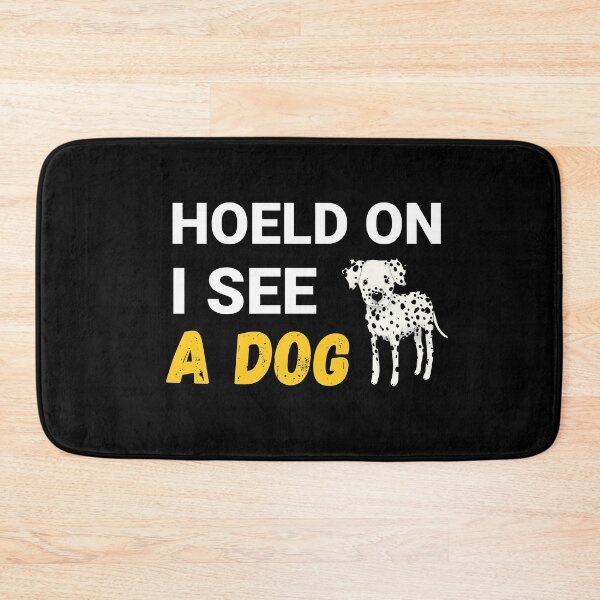 Item preview, Copy of Funny Dog Lover design, Hold On I See a Dog designed and sold by fekir.