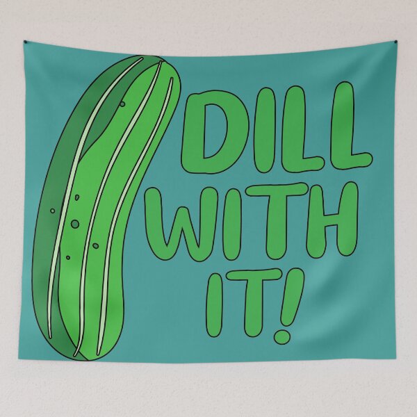 Item preview, Dill With It designed and sold by AllPerfect.
