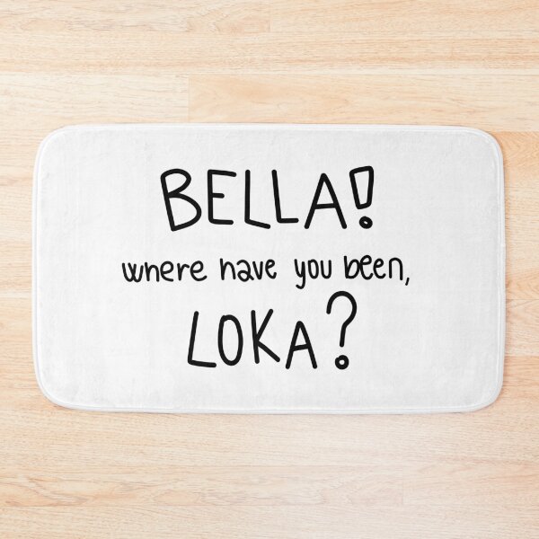 Artikelvorschau, Bella! Wo warst du, Loca? entworfen und verkauft von MirkasDesign.