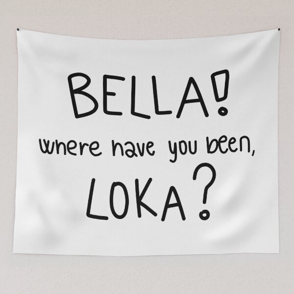 Item preview, Bella! Where Have You Been, Loca? designed and sold by MirkasDesign.