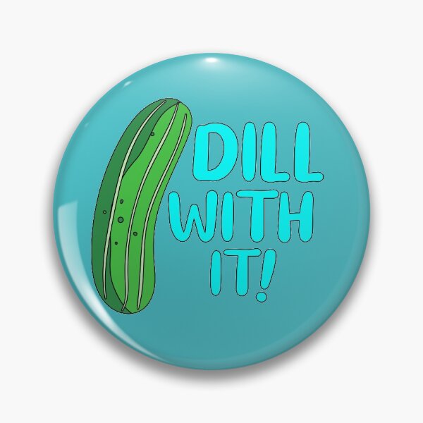 Item preview, Dill With It designed and sold by AllPerfect.