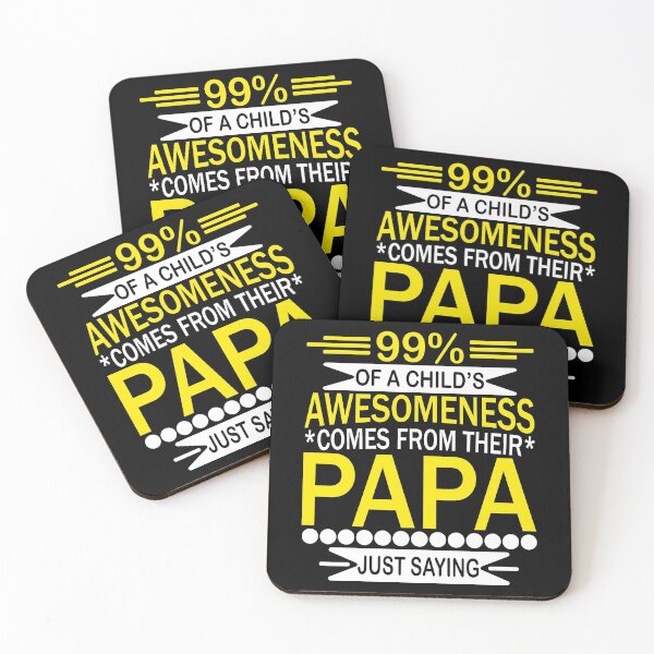 Item preview, 99% of a Child’s Awesomeness Comes From Their Papa Just Saying designed and sold by Printoweb.
