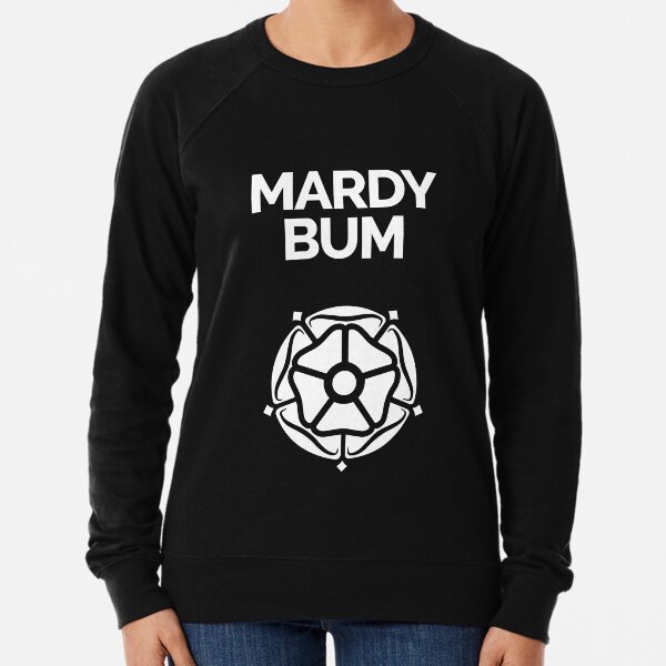 Yorkshire Dialect Mardy Bum Lightweight Sweatshirt