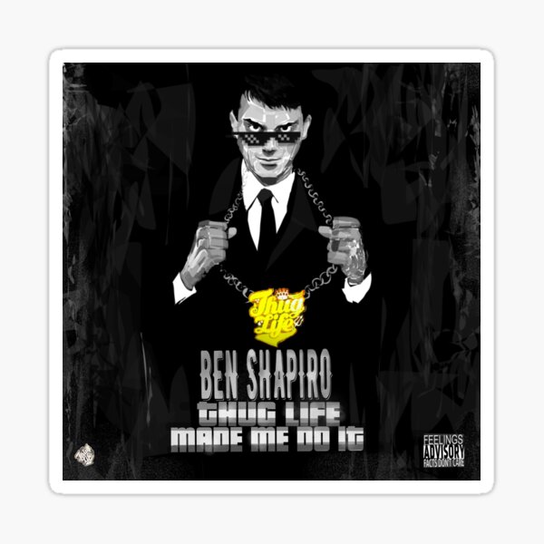 Ben Shapiro Thug Life #4 Sticker