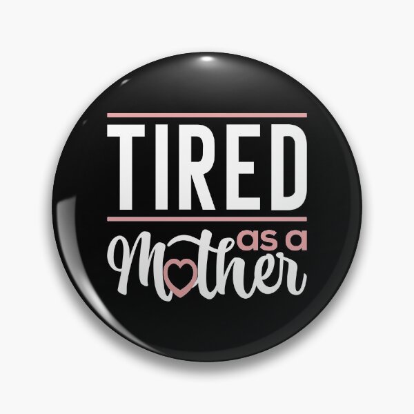 Item preview, Tired As A Mother designed and sold by cherrific.