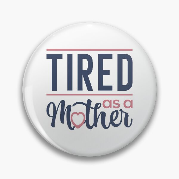 Item preview, Tired As A Mother designed and sold by cherrific.