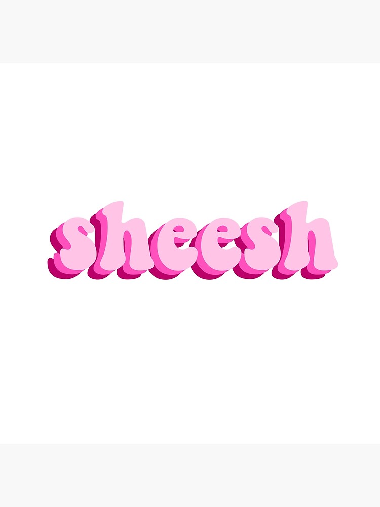 "sheesh (tiktok trend) pink" Poster for Sale by emcazalet Redbubble