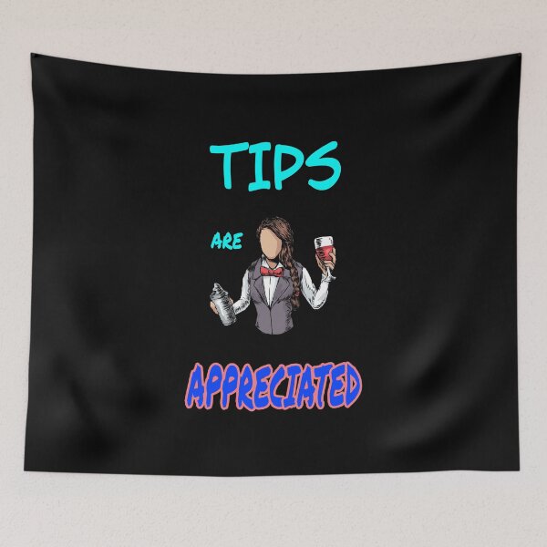 Item preview, Tips Are Appreciated designed and sold by saulmedia.