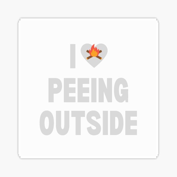 Hiking I Love Peeing Outside Outside Stickers Redbubble 5085