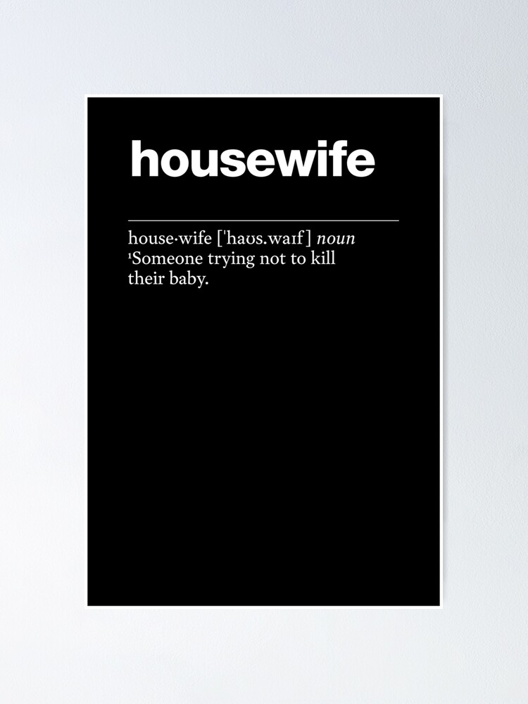 ""Housewife" funny job description, definition housewife" Poster for