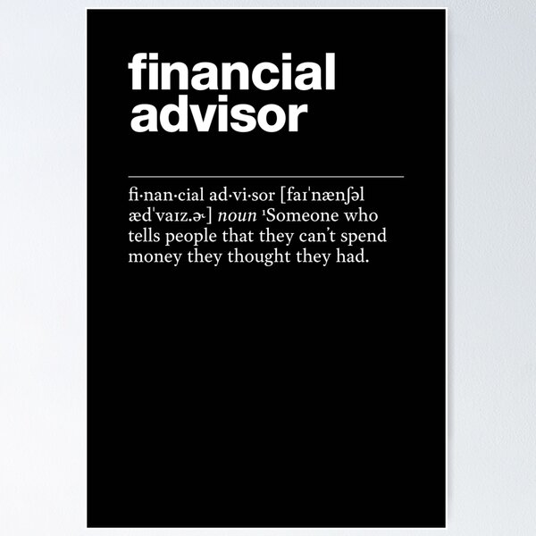 Artikel-Vorschau von „financial advisor“ lustige Job Beschreibung, Definition Finanzberater, designt und verkauft von TrueType.