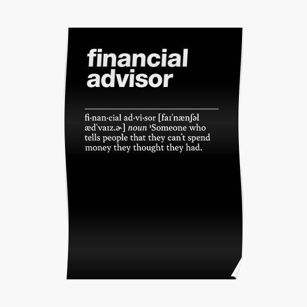 Financial Advisor Funny Job Description Definition Financial   Poster,504x498,f8f8f8 Pad,600x600,f8f8f8 