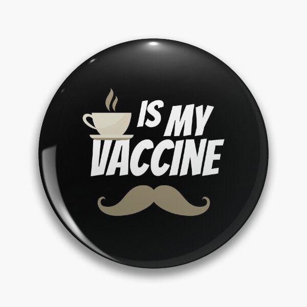 Item preview, Coffee is my vaccine - moustache designed and sold by PhotoPrise.