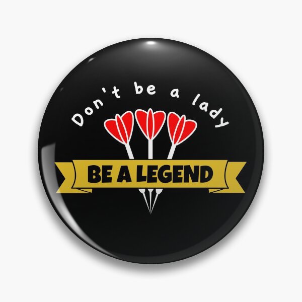 Item preview, Darts: Don't be a lady be a legend designed and sold by TheGreenGoat.