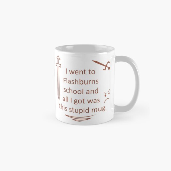Item preview, "I went to Flashburns school and all I got was this stupid mug" designed and sold by Heleneintheclouds.