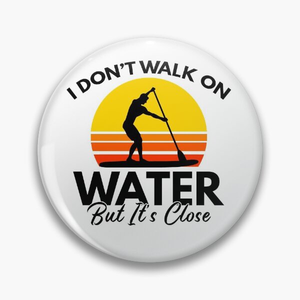 Item preview, I Don't Walk On Water But It's Close Paddling Gift designed and sold by Mesyo.