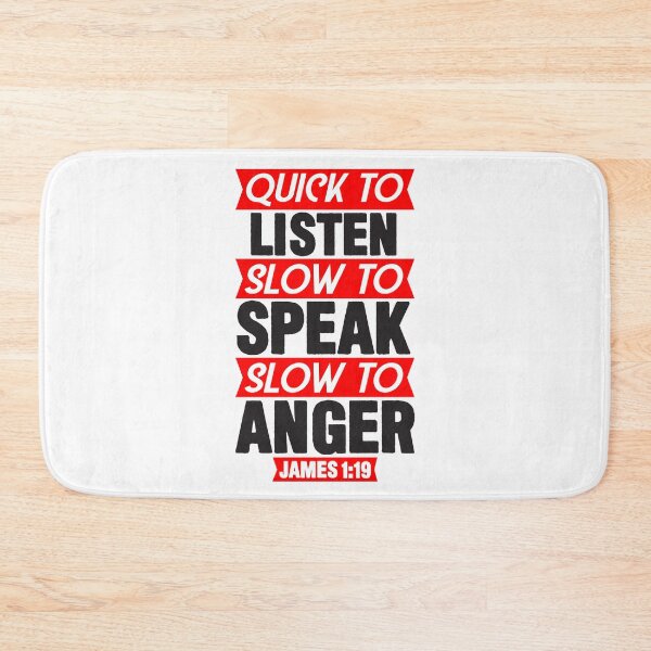 Item preview, James 1:19 Quick to Listen Slow to Speak Slow to get Angry designed and sold by plushism.