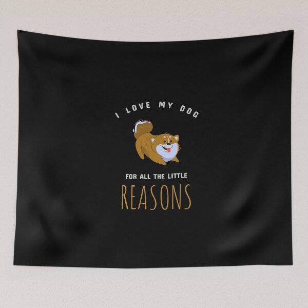 Item preview, I Love My Dog For All The Little Reasons designed and sold by StacieNichols.
