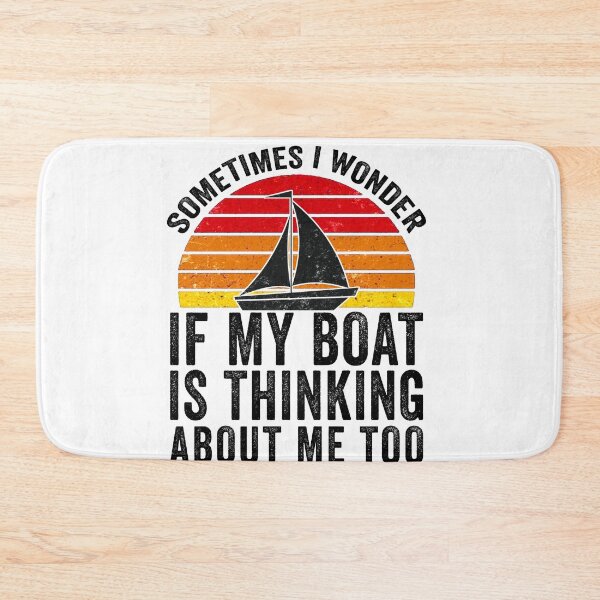 Item preview, Sometimes I Wonder If My Boat Thinks About me Too designed and sold by Mesyo.