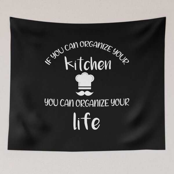 Item preview,  if you can organize your kitchen you can organize your life,  cooking Quote, funny gifts For friends  designed and sold by DANT-shirts.