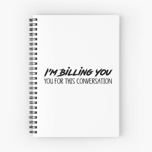 Item preview, I'm Billing You For This Conversation designed and sold by Mr-tach.