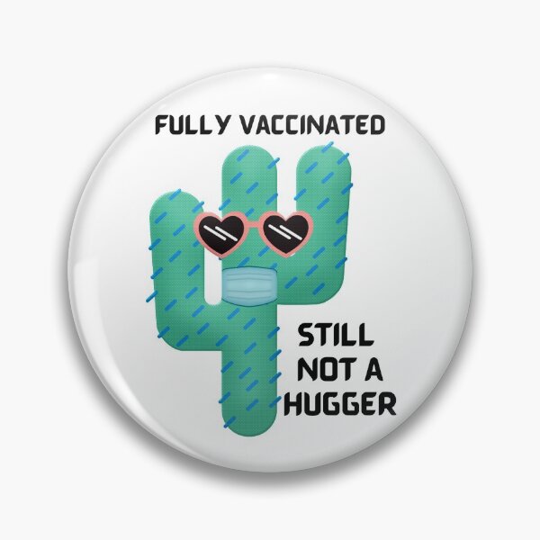 Item preview, Fully Vaccinated Still Not A Hugger designed and sold by 52andretired.
